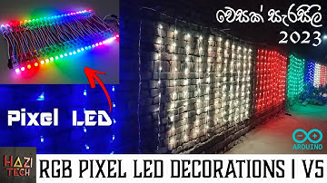 නව LED බල්බ් වැල් රටා | වෙසක් සැරසිලි | RGB Pixel LED Decorations V5 | Arduino + WS2811 / WS2812B