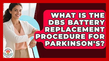 What Is The DBS Battery Replacement Procedure For Parkinson