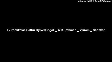 I - Pookkalae Sattru Oyivedungal  _ A.R. Rahman _ Vikram _ Shankar