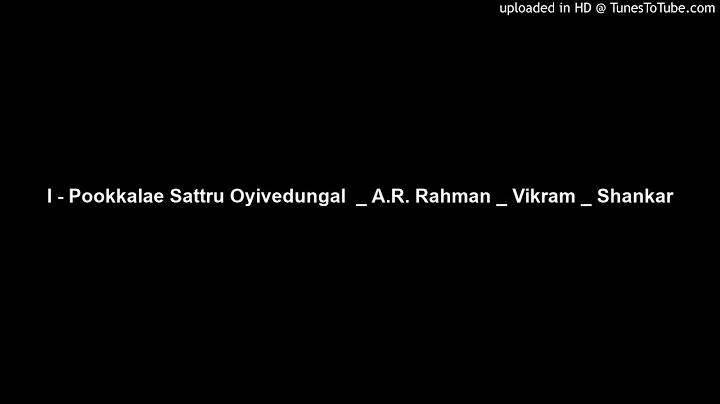 I - Pookkalae Sattru Oyivedungal  _ A.R. Rahman _ Vikram _ Shankar