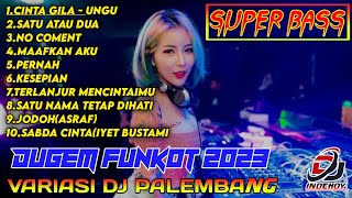 DUGEM HARD FUNKOT 2023‼️DJ CINTA GILA FULL ALBUM FUNKOT HITZ - VARIASI DJ PALEMBANG