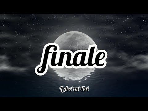 L'Arc~en~Ciel - finale (Romaji/English)