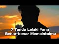 7 tanda laki laki benar benar mencintai wanita | pria mencintaimu