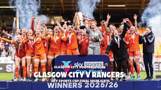 Sky Sports Cup Champions 2026 - Glasgow City 2-1 Rangers - Highlights