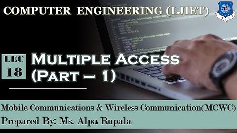 Lect - 18_Multiple Access Part-1 | MCWC | Computer Engineering