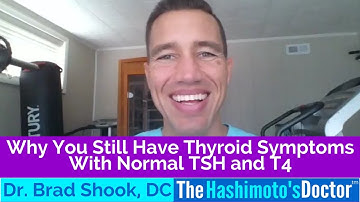 Why You Still Have Thyroid Symptoms With Normal TSH and T4