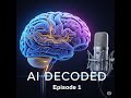 AI Decoded - Episode 01 #ai #learnai #aiengineering #aiguru #artificialintelligence