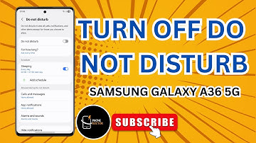 How To Turn Off Do Not Disturb On Samsung Galaxy A36 5G – Quick & Easy Guide 2026!