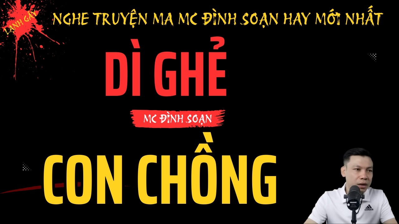 DÌ GHẺ CON CHỒNG – Bí Mật Sau Những Ngày Sống Chung Khiến Cả Nhà Ám Ảnh | MC Đình Soạn