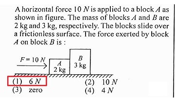 A horizontal force 10 N is applied to a block A as shown in figure. The mass of blocks A and B are
