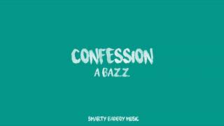 A bazz - CONFESSION ft. Garvita Sadhwani | Official Video | 2020