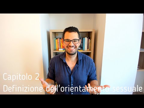 Guida all&rsquo;orientamento sessuale - 2 - Definizione dell&rsquo;orientamento sessuale - Valerio Celletti