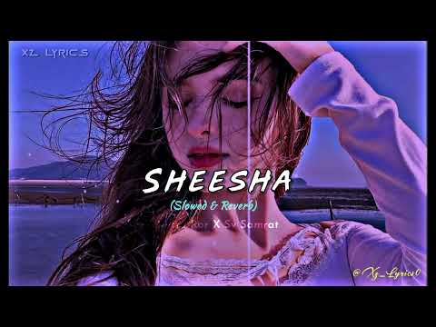 Sheesha || Slowed & Reverb Song || Mitta Ror X Sv Samrat || Full Lofi Song #sheesha #slowedandreverb