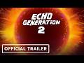 Echo Generation 2 - Official Release Date Trailer | ID@Xbox April 2026 Showcase