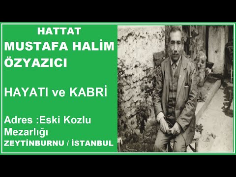 HATTAT MUSTAFA HALİM ÖZYAZICI ( İstanbul Türbeleri )