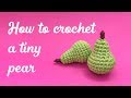 How To Crochet A Tiny Pear