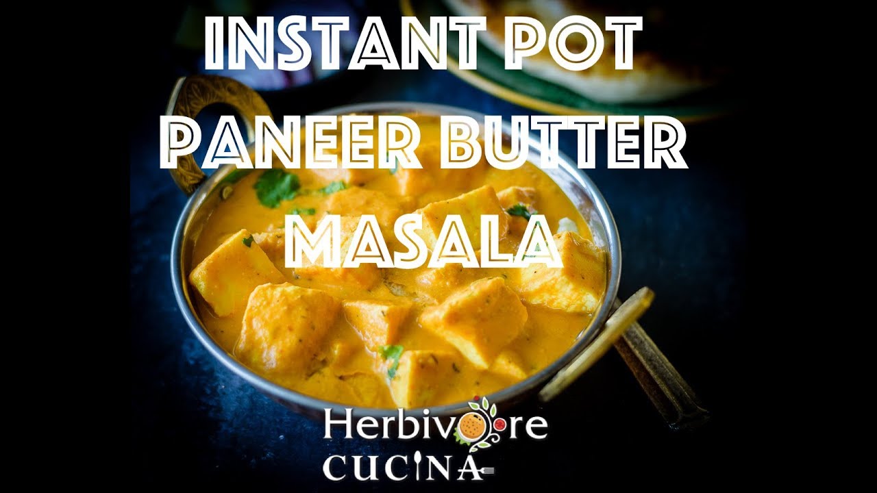 Instant Pot Paneer Butter Masala Youtube