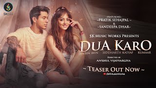 Dua Karo Teaser| Siddharth Kasyap | Stebin Ben | Kumaar | Pratik Sehajpal | Sandeepa Dhar | Anshul Thumb