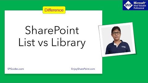 SharePoint List Vs Library | Difference between SharePoint list vs Library | lists vs libraries