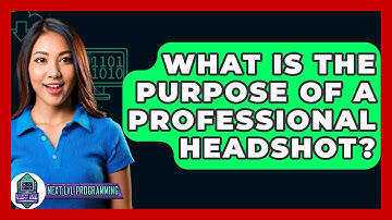 What Is The Purpose Of A Professional Headshot? - Next LVL Programming