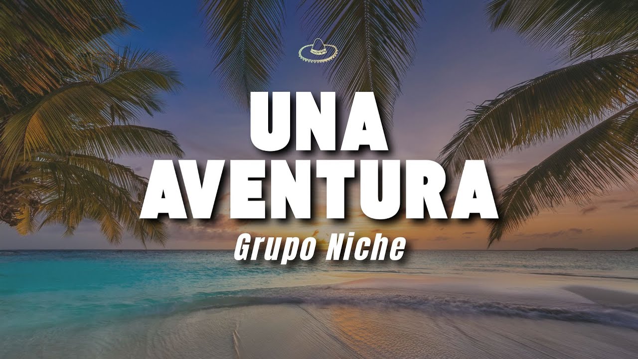 Grupo Niche - Una Aventura (Letra/Lyrics)
