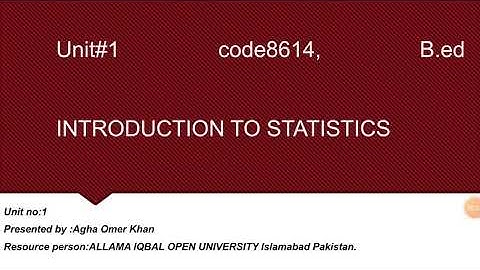 Introduction to statistics||unit 1||B.ed||code 8614||aiou
