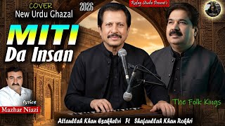 Miti Da Insan New Urdu Ghazal Attaullah Khan Esakhelvi Shafaullah Khan Rokhri 2026