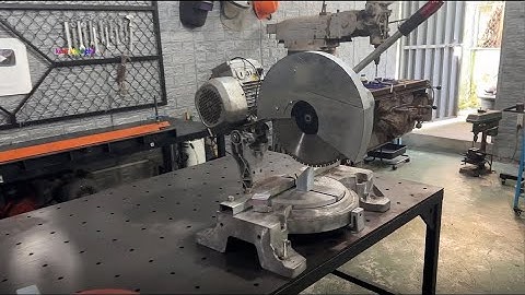 GIỚI THIỆU MÁY CẮT HỢP KIM CÓ BÀN XOAY ĐỘ TỪ MÁY NHÔM