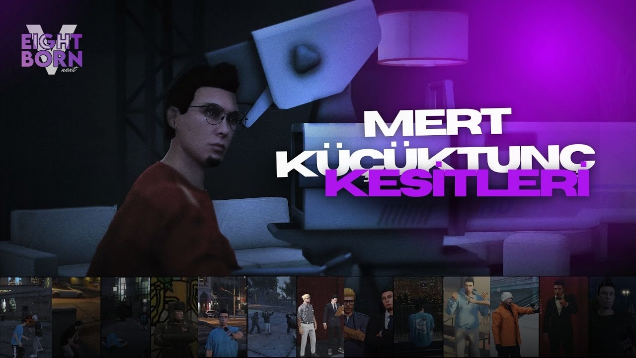 EightbornV Next I Mert Küçüktunç Tüm Kesitler