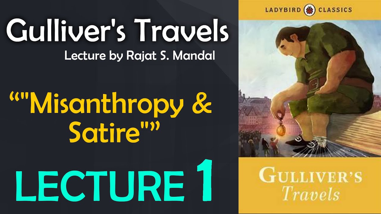Gulliver's Travels Jonathan Swift Misanthropy & Satire YouTube