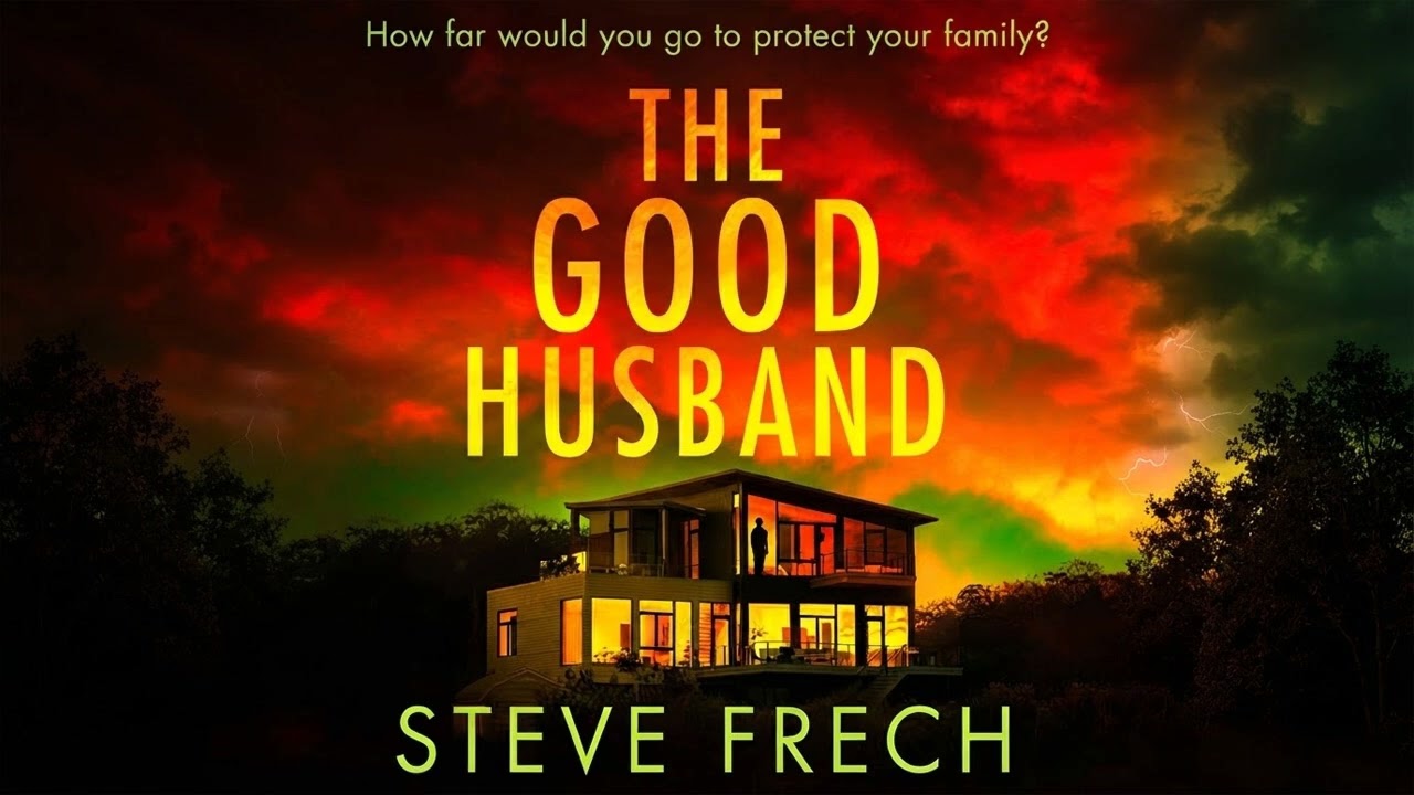 The Good Husband By Steve Frech