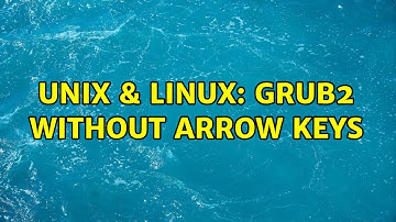 Unix & Linux: Grub2 without arrow keys (2 Solutions!!)