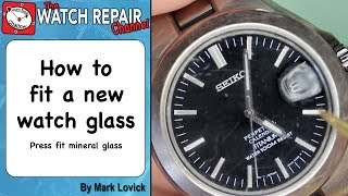 How to fit a new watch glass using a glass press. Seiko mineral glass repair.  - YouTube