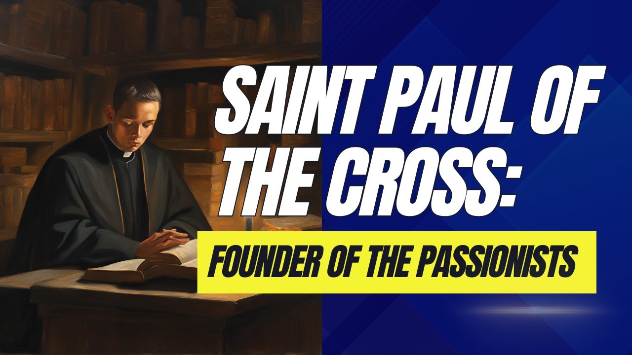 Saint Paul of the Cross: Mystic & Founder of the Passionists | Catholic Saints Series
