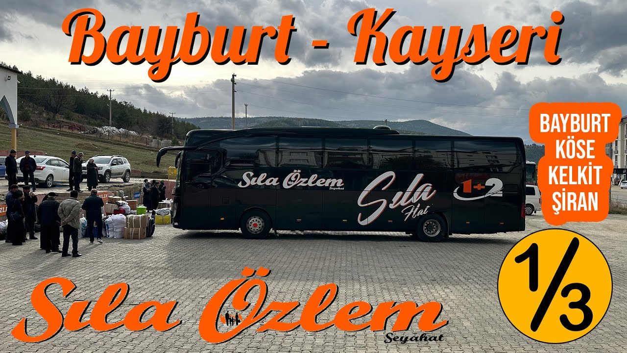 #310 BAYBURT GEZİSİ / SILA ÖZLEM SEYAHAT / BAYBURT - KAYSERİ OTOBÜS YOLCULUĞU 1.BÖLÜM