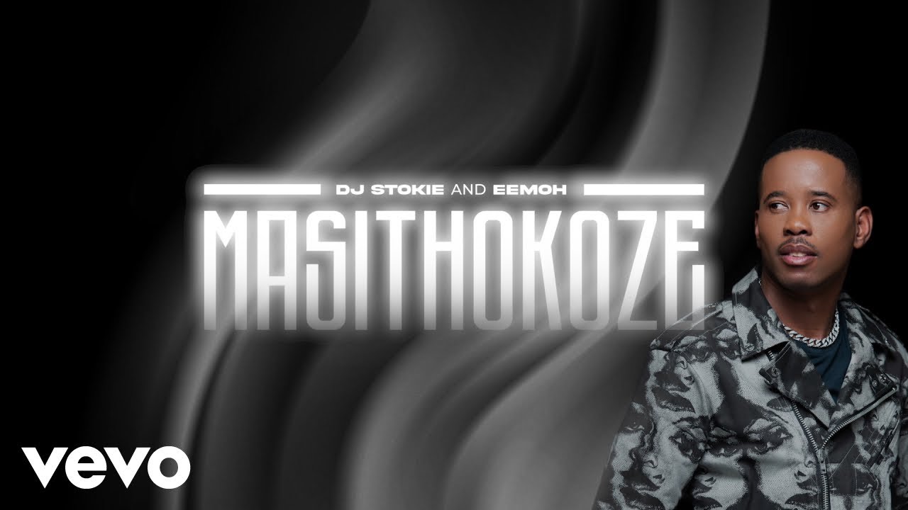 DJ Stokie & Eemoh Unleash 'Masithokoze': Amapiano's New Anthem