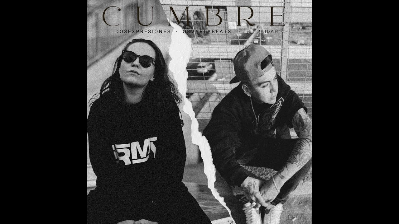 DOSEXPRESIONES & ZEIDAH - CUMBRE (ORVARLABEATS) - YouTube