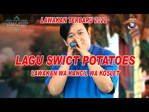 LAWAKAN WA KANCIL LAN WA KOSLET TERBARU II LAGU SWICT POPATOES