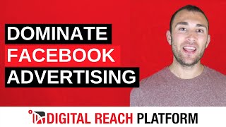 How To Dominate Facebook Advertising in 2020 | Digital Reach Platform