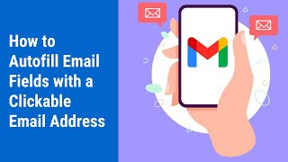 How to Autofill Email Fields with a Clickable Email Address