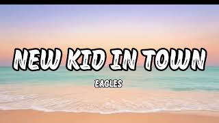 New Kid in Town - Eagles ( Lyrics )