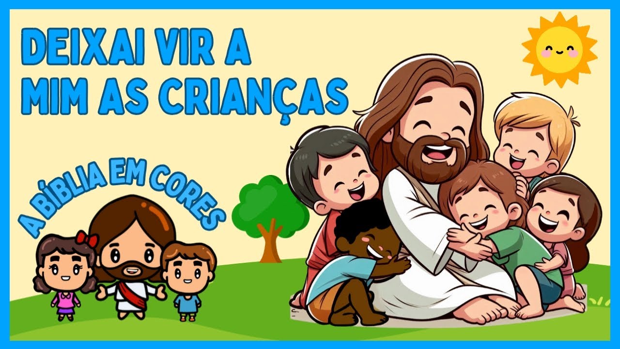 Deixai Vir a Mim os Pequeninos: O Amor de Jesus pelas Crianças ...