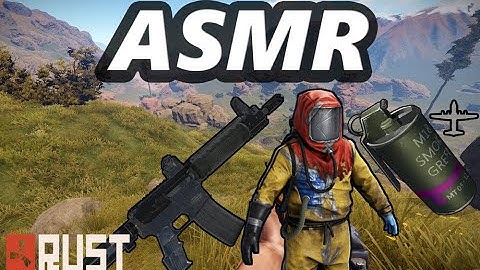ASMR | Playing Rust To Help You Sleep! | 6