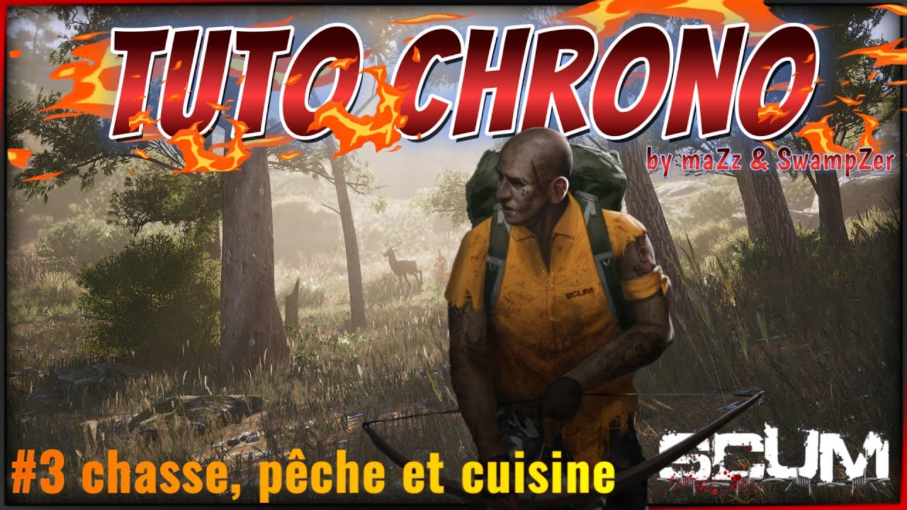 TUTO CHRONO | SCUM | #3 CHASSE, PÊCHE ET CUISINE