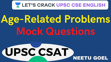 Age-Related Problems and Mock Questions | CSAT | Crack UPSC CSE/IAS English 2021 | Neetu Goel