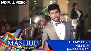 Video thumbnail of "Mashup Cover - Oh My Love / Nim Him / Janam Janam -  | Shivantha Fernando"