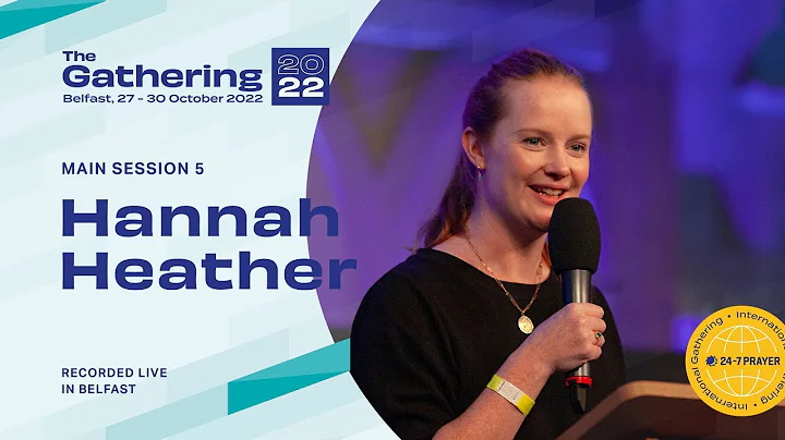 Hannah Heather | Main Session 5 | The Gathering '2...