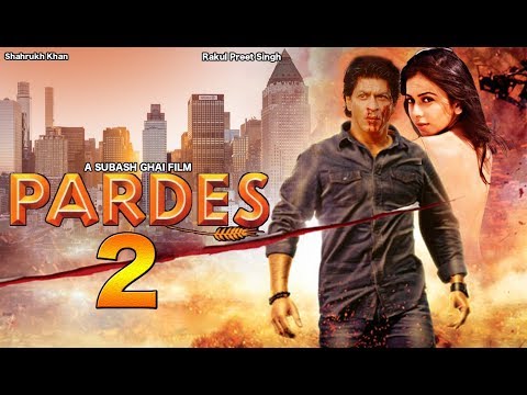 pardes-2-|-official-trailer-|-sharukh-khan-|-rakul-preet-|-mahima-chaudhari-|-a-blockbuster-movie-|