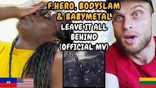 REACTION TO F.HERO, BODYSLAM & BABYMETAL  LEAVE IT ALL BEHIND (Official MV) | FIRST TIME HEARING