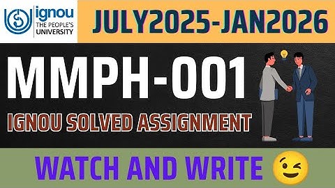 MMPH-001 SOLVED ASSIGNMENT July2025-jan2026 , IGNOU mmph-001 solved assignment jan 2026 , IGNOU mba 